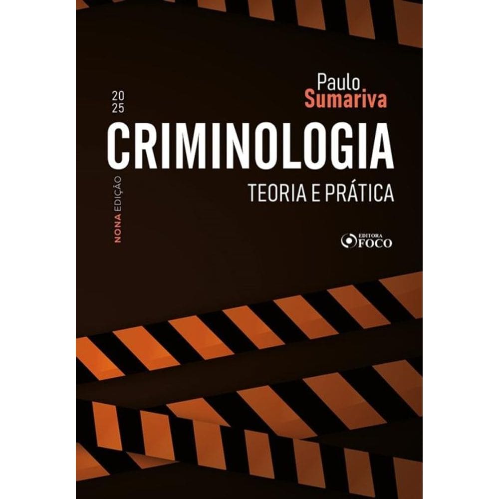 Criminologia - Teoria E Prática - 9ª Ed - 2025