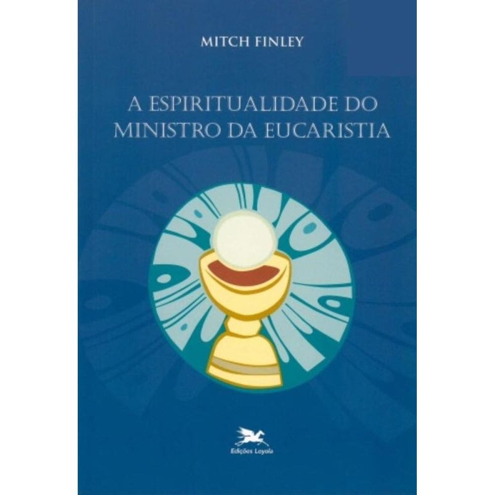 A Espiritualidade Do Ministro Da Eucaristia