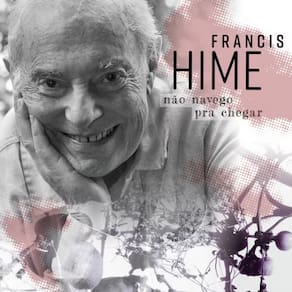 CD Francis Hime - Não Navego Pra Chegar(Digipack)