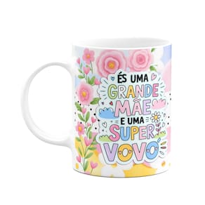 Caneca Mães - És uma grande mãe e uma super avó - FunFlowers