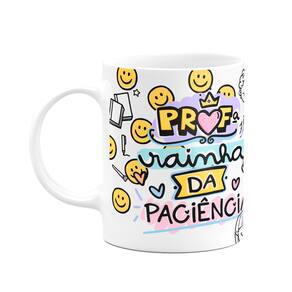 Caneca Professores - Prof, rainha da paciência