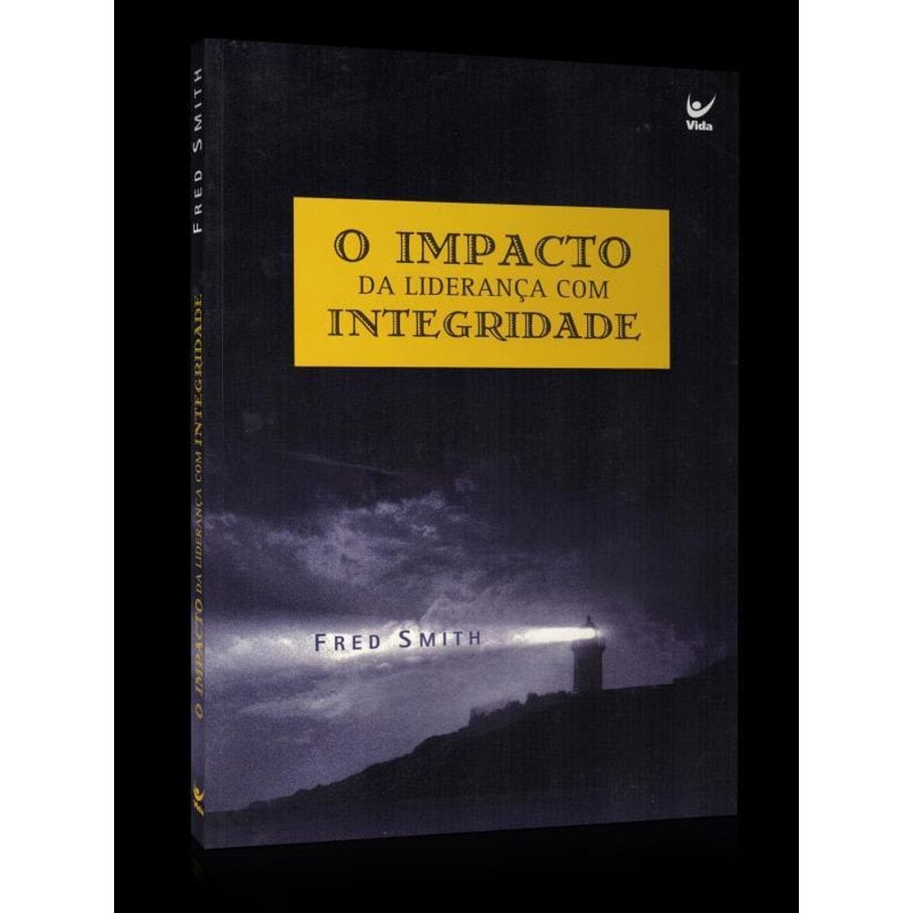 O Impacto Da Liderança Com Integridade