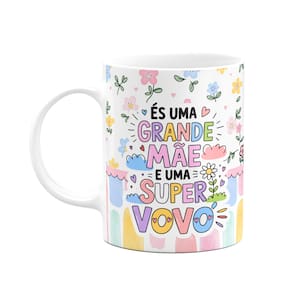 Caneca Mães - És uma grande mãe e uma super avó - GardenMug