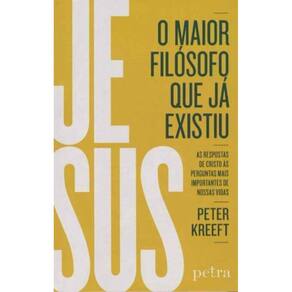 Jesus, o Maior Filósofo Que Ja Existiu