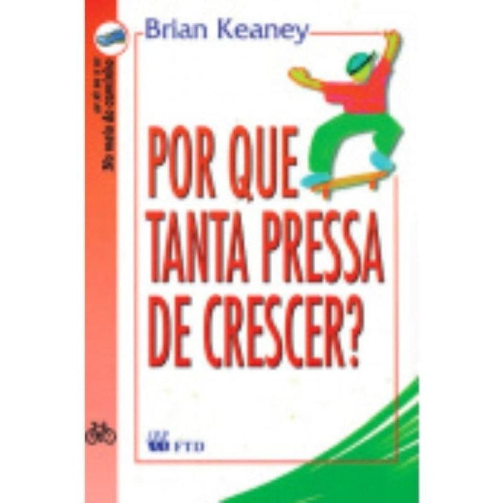 Por Que Tanta Pressa de Crescer?