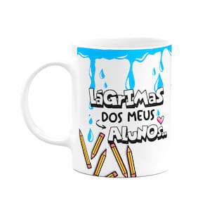 Caneca Professores - Lágrimas dos alunos - FunMug classoom 2
