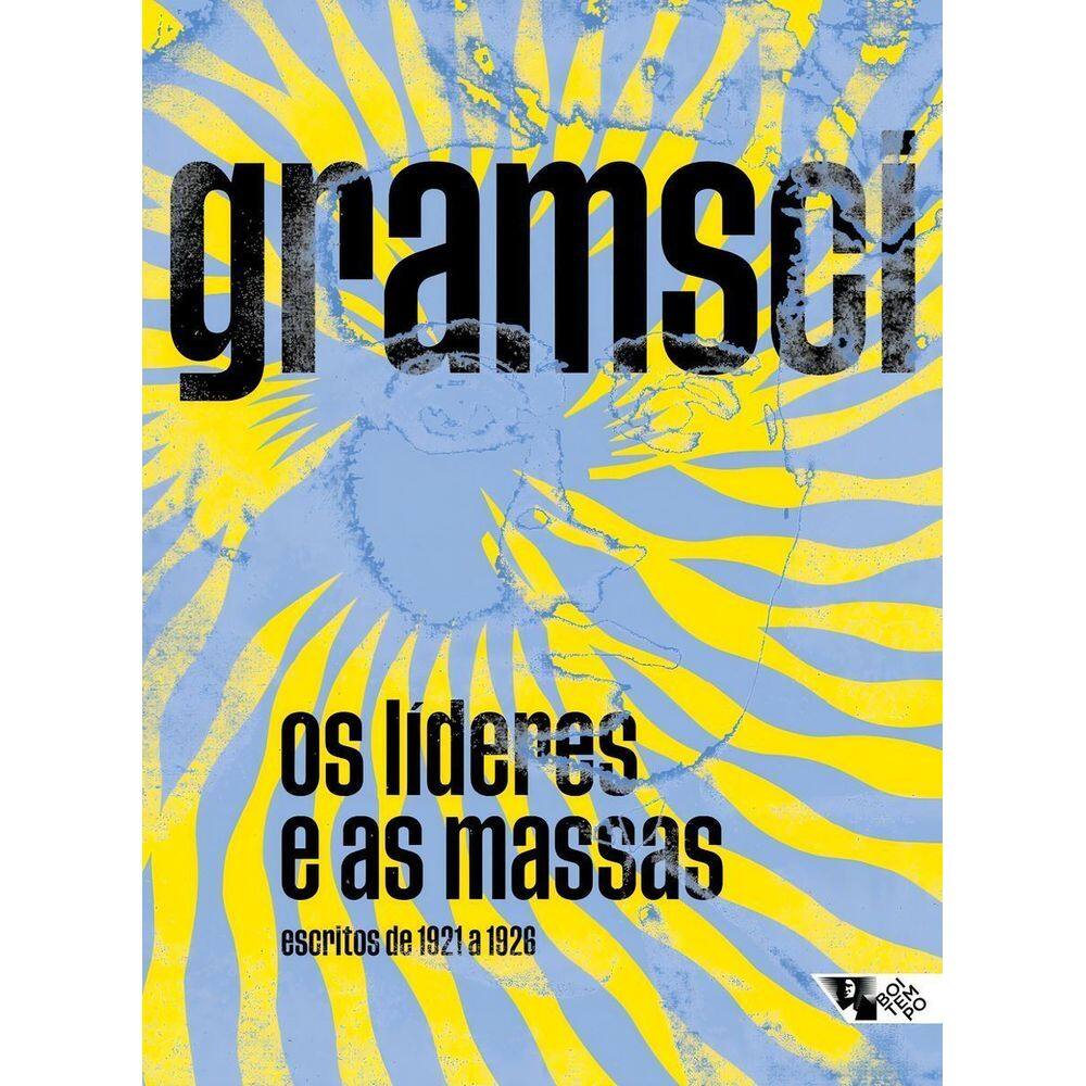 Os Líderes e As Massas - Escritos De 1921 a 1926