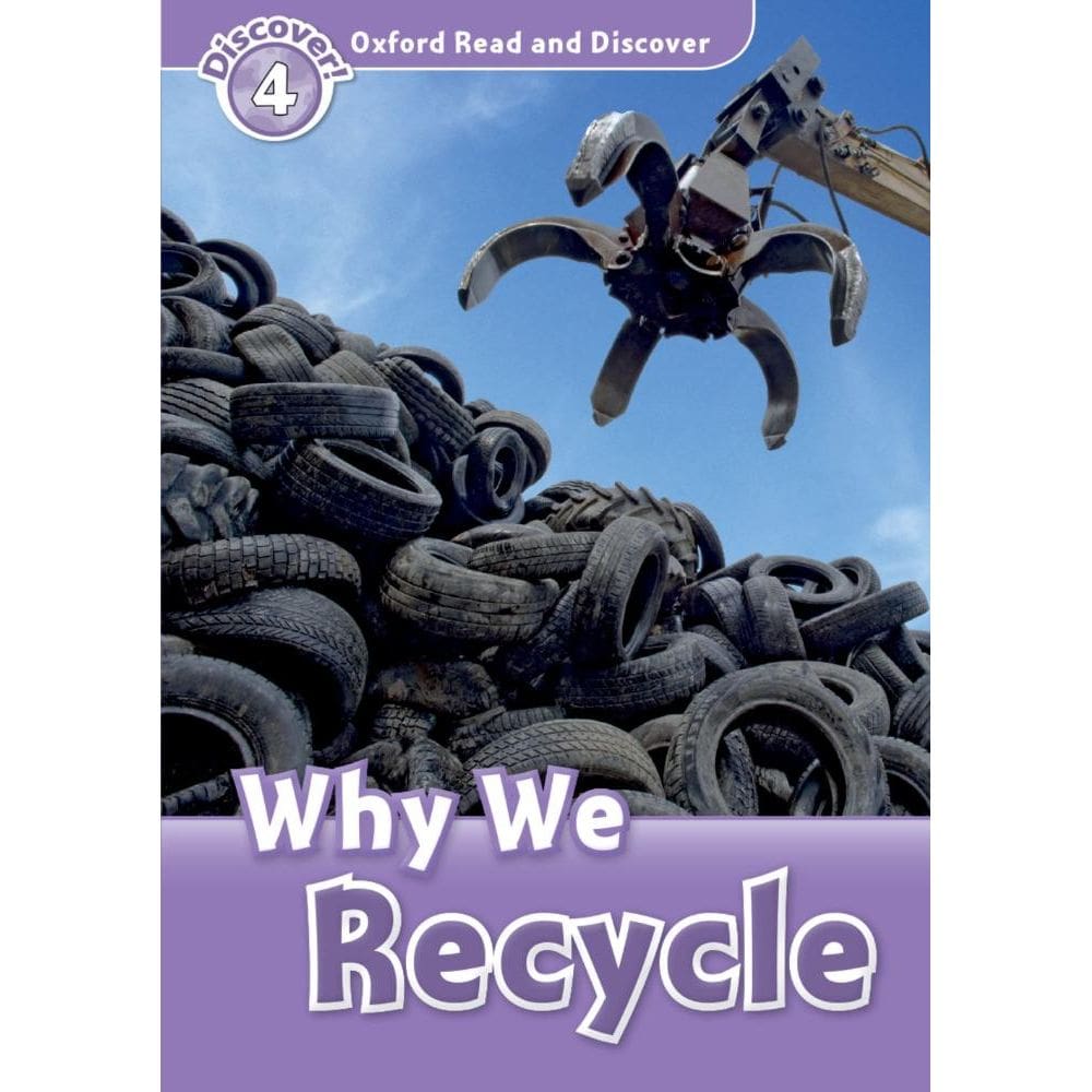 Why We Recycle - Oxford Read And Discover - Level 4
