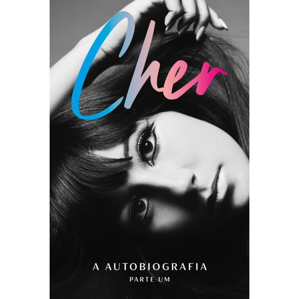 Cher - A Autobiografia (Parte Um)