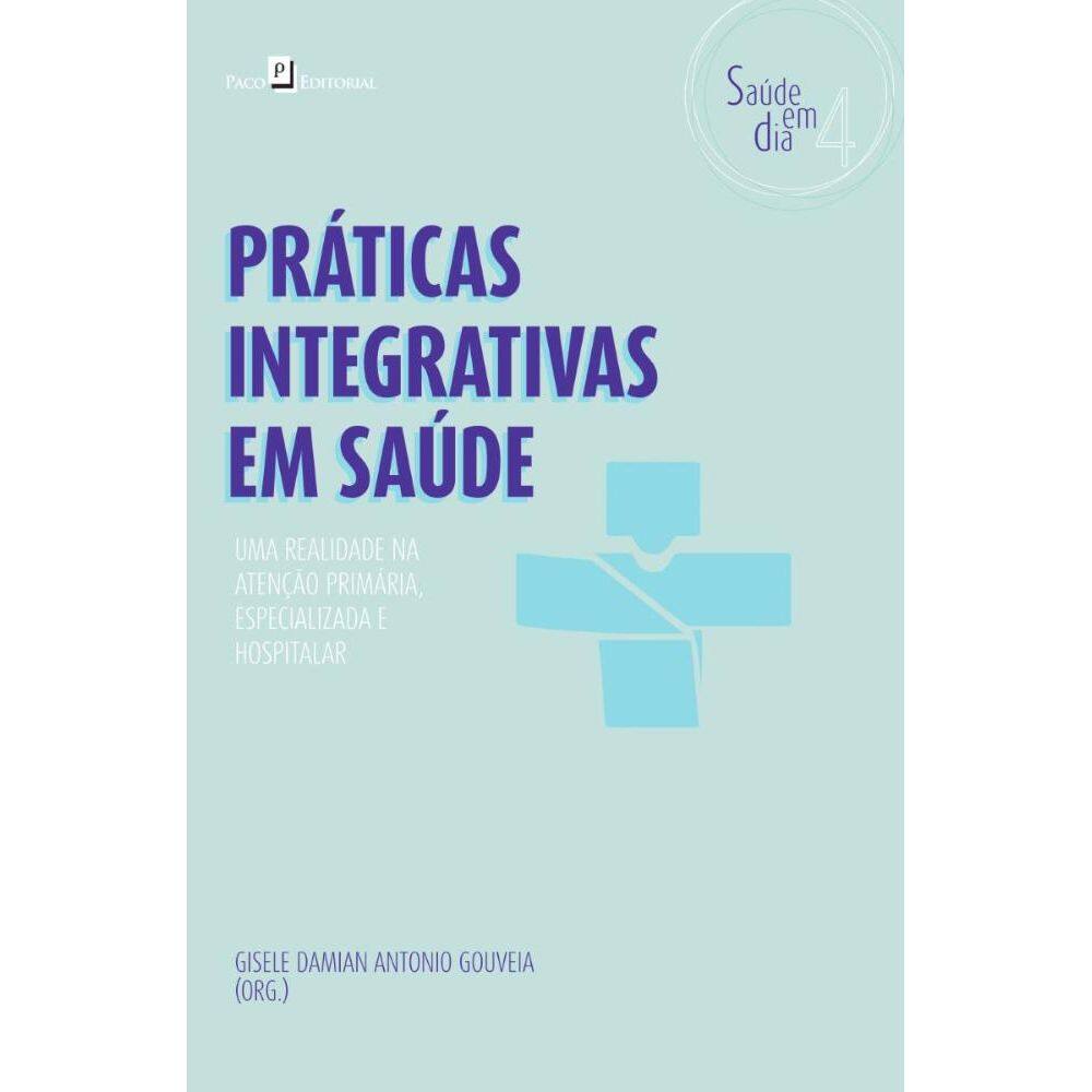 Práticas Integrativas em Saúde: Uma realidade na atenção primária, especializada e hospitalar