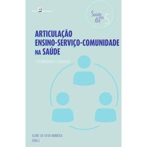 Articulação ensino-serviço-comunidade na saúde: Possibilidades e desafios