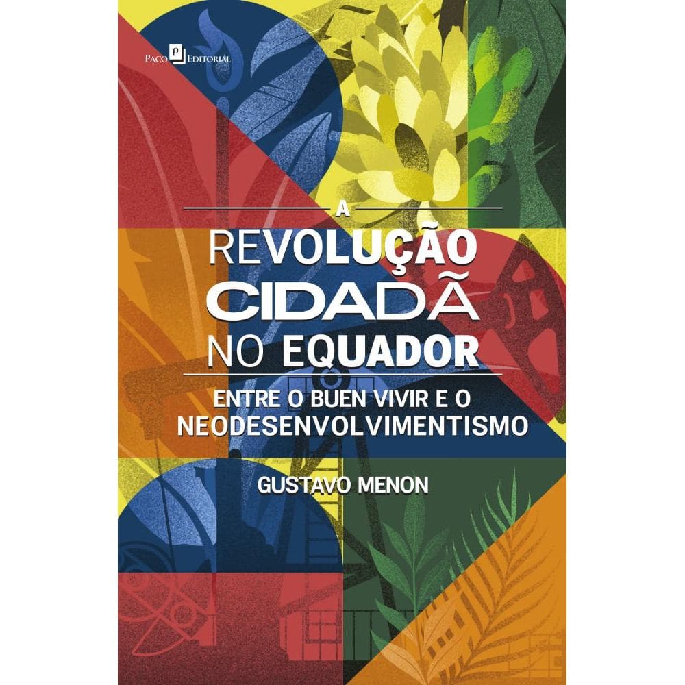 A revolução cidadã no Equador: ENTRE O BUEN VIVIR E O NEODESENVOLVIMENTISMO