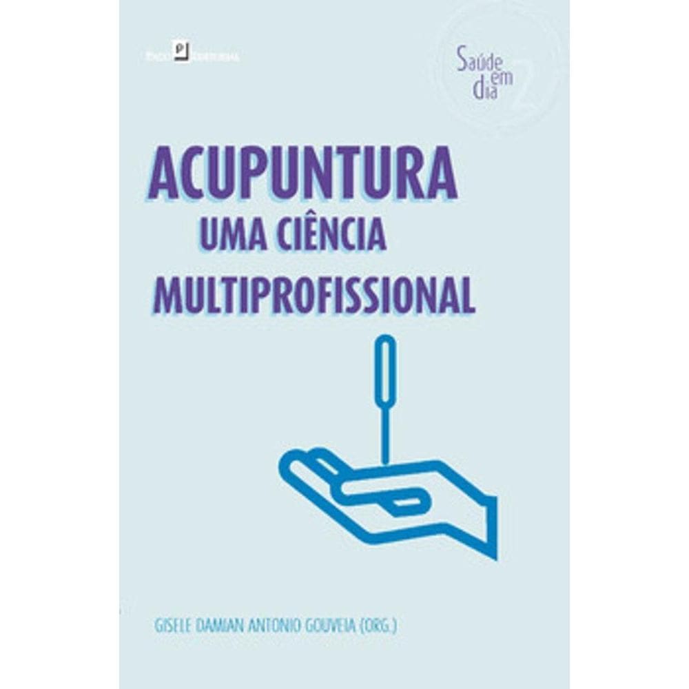 Acupuntura: Uma ciência multiprofissional
