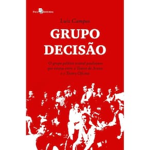Grupo Decisão: O grupo político teatral paulistano que estava entre o teatro de arena e o teatro oficina