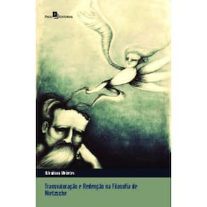 Transvaloração e redenção na filosofia de Nietzsche: O niilismo tornado história