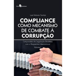 Compliance como mecanismo de combate à corrupção: Comparativo da legislação brasileira com a perspectiva internacional