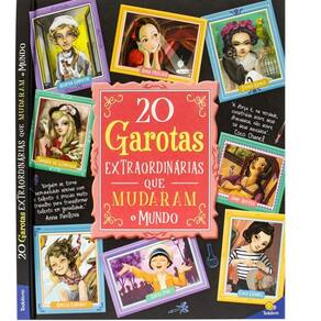 Histórias Extraordinárias: 20 Garotas Extraordinárias Que Mudaram o Mundo