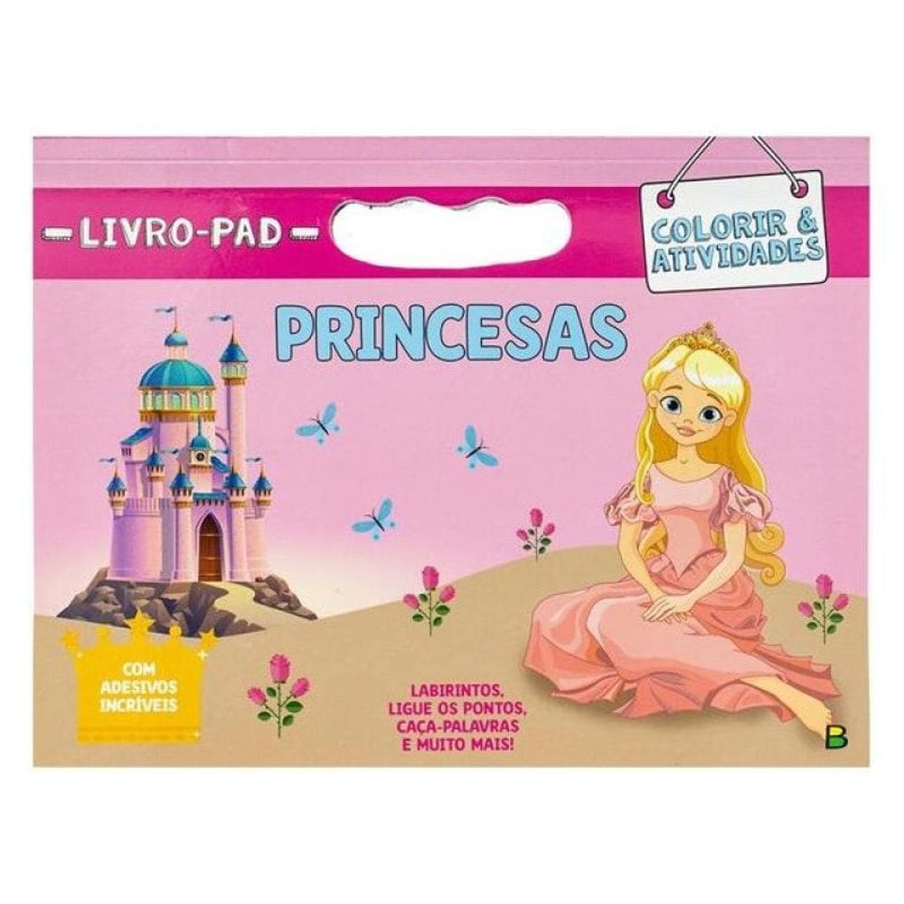Livro-Pad Colorir & Atividades: Princesas