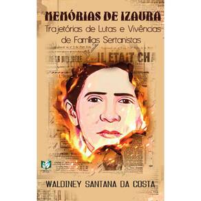 Memórias de Izaura: Trajetórias de lutas e vivências de famílias sertanistas