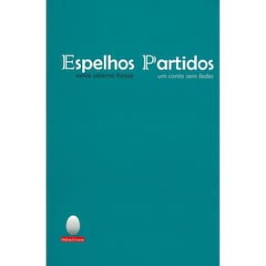 Espelhos Partidos - um Conto Sem Fadas