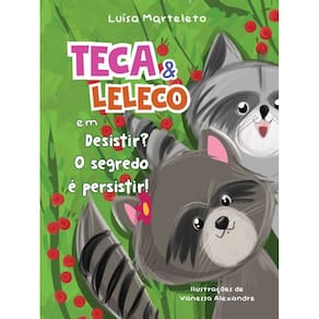 Teca e Leleco em Desistir? O Segredo é Persistir!