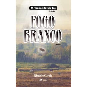 O Convívio dos Eleitos - Fogo Branco: Obra II