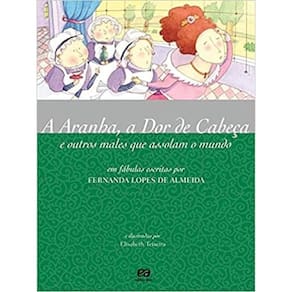 A Aranha, A Dor De Cabeca E Outros Males Que Assolam O Mundo