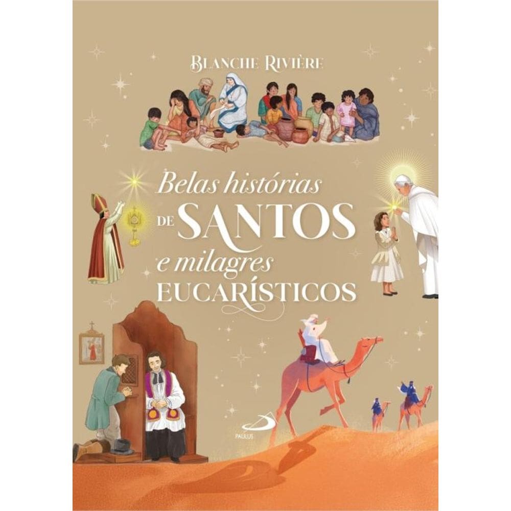 Belas Histórias de Santos e Milagres Eucarísticos