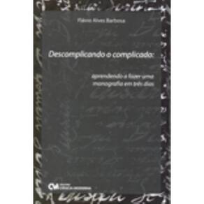 Descomplicando o Complicado: Aprendendo a fazer uma monografia em três dias