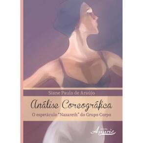 Análise coreográfica - O espetáculo Nazareth do Grupo Corpo