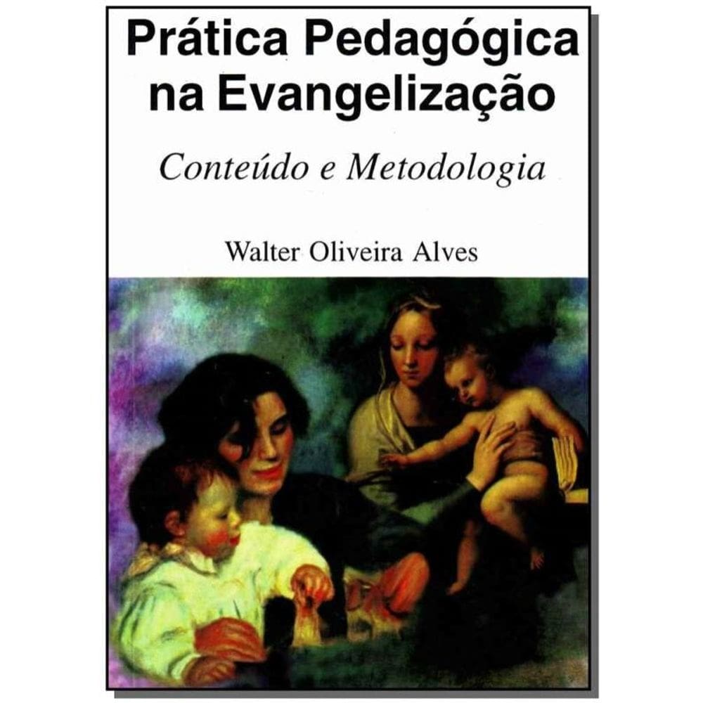 Pratica Pedag. Na Evangelizacao - Vol. 01