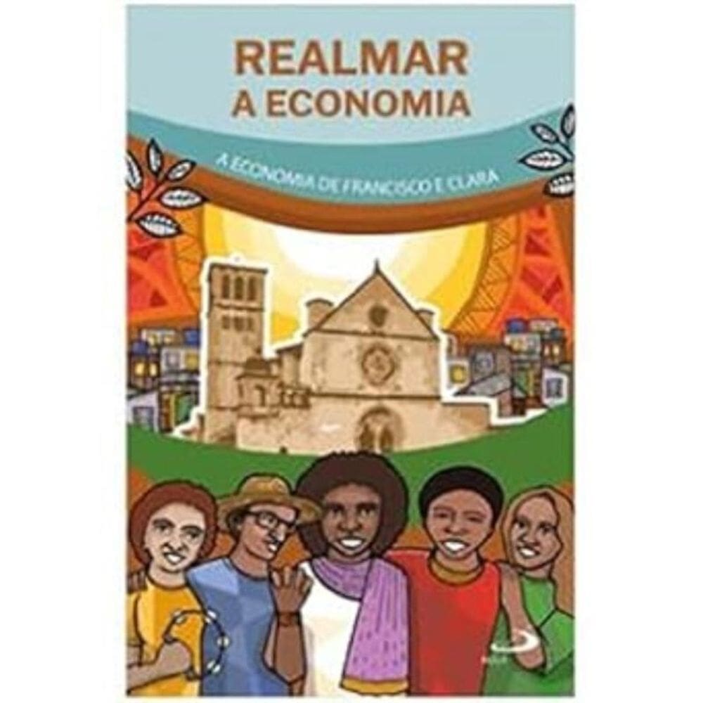 Realmar a Economia - A Economia de Francisco e Clara