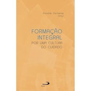 Formação Integral - Por Uma Cultura Do Cuidado