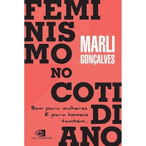 Feminismo no Cotidiano - Bom para mulheres. E para homens também...