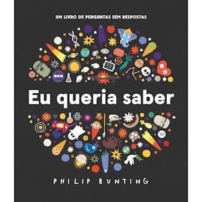 Eu Queria Saber - Um Livro de Perguntas Sem Respostas