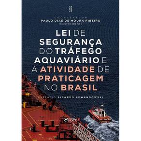 Lei de Segurança do Tráfego Aquaviário e a Atividade de Praticagem no Brasil - 1ª Ed - (2606)