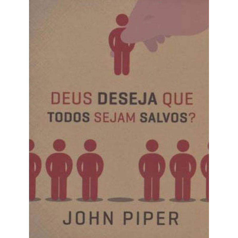 Deus Deseja Que Todos Sejam Salvos?