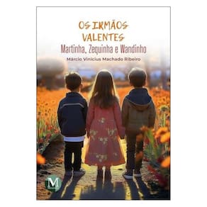 Os Irmãos Valentes, Martinha, Zequinha E Wandinho