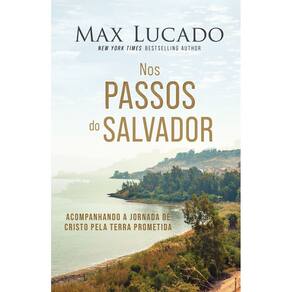 Nos Passos do Salvador - Acompanhando a Jornada de Cristo Pela Terra Prometida