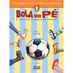 Bola no pé - A Incrível História do Futebol
