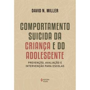 Comportamento suicida da criança e do adolescente: Prevenção, avaliação e intervenção para escolas
