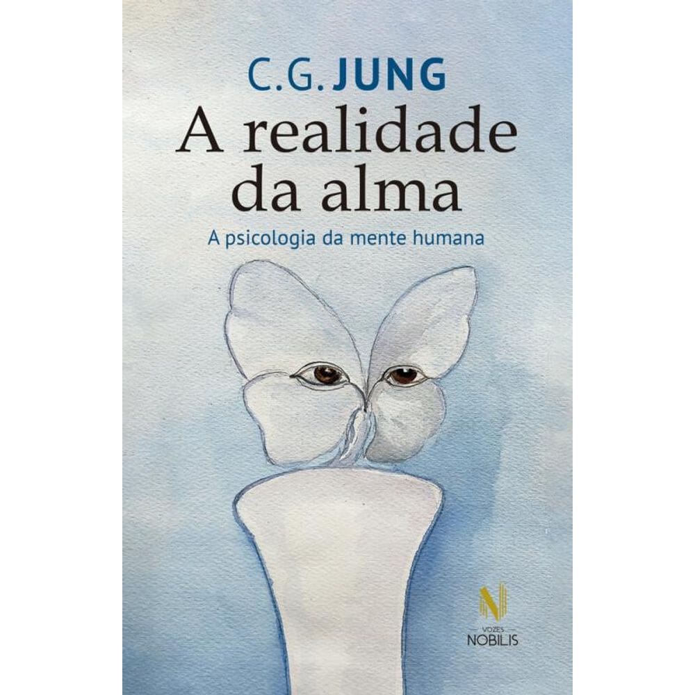 A realidade da alma: A psicologia da mente humana