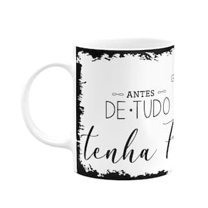 Caneca Religiosa Ore - Antes de tudo tenha fé - M2