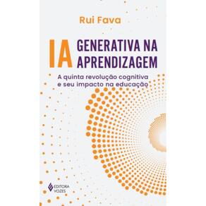 IA generativa na aprendizagem: A quinta revolução cognitiva e seu impacto na educação