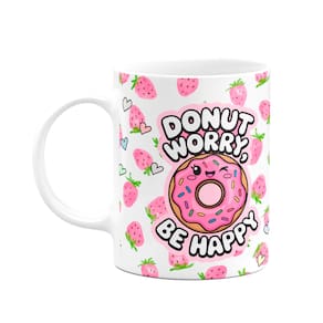 Caneca Divertida - Donut Worry - Se a vida é uma escola