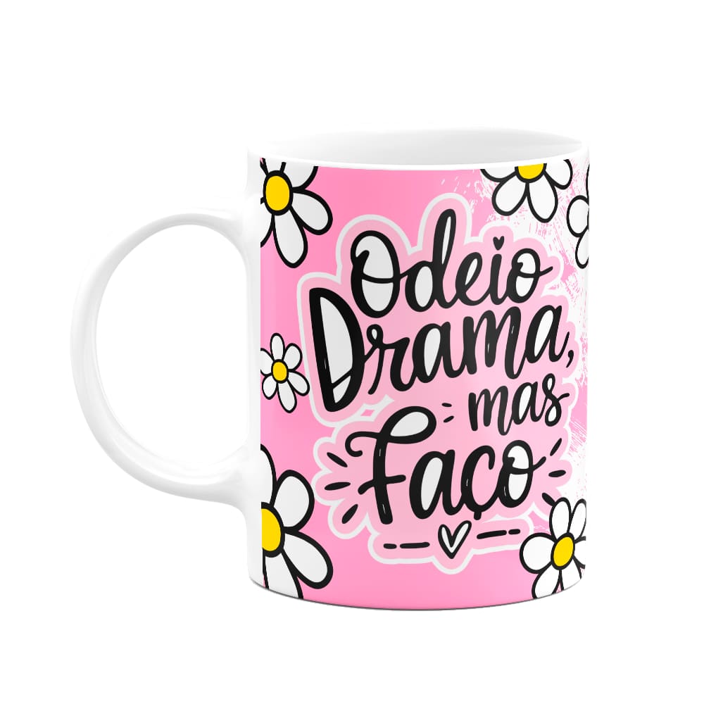 Caneca Divertida - Odeio drama, mas faço