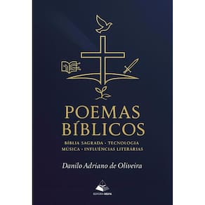 POEMAS BÍBLICOS: Bíblia Sagrada, Tecnologia, Música e Influências Literárias