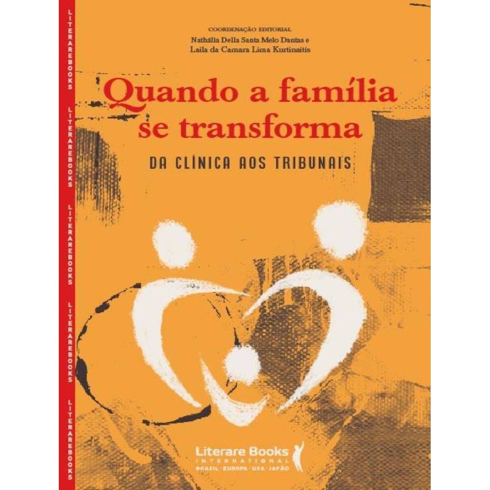 Quando a Família Se Transforma - Da Clínica Aos Tribunais