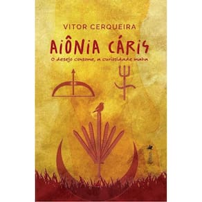 Aiônia Cáris: O Desejo Consome, A Curiosidade Mata