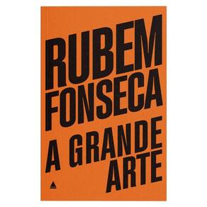 A grande arte: Vencedor do Prêmio Jabuti, na categoria romance, em 1983